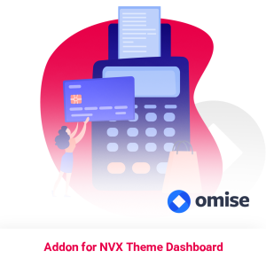 Omise Payment Gateway addon for NVX Theme Dashboard